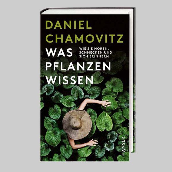 Chamovitz - Was Pflanzen wissen, Hanser Verlag